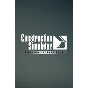  Construction Simulator - Titanium Upgrade