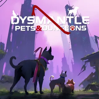 DYSMANTLE: Pets & Dungeons
