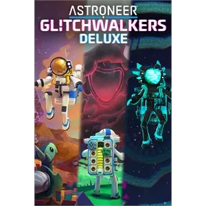 ASTRONEER: Glitchwalkers Deluxe Edit