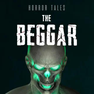 HORROR TALES: The Beggar