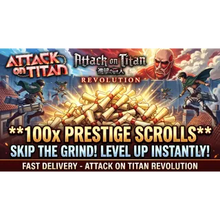 100x Prestige Scroll Aotr