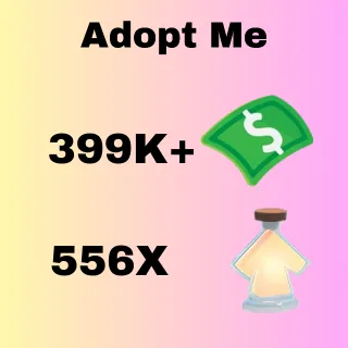Bucks 399K+   &  Portion 556X - adopt me in one account	