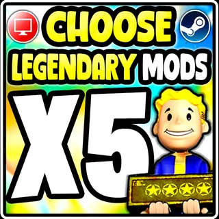 ANY X5 LEGENDARY MOD OF YOUR CHOICE