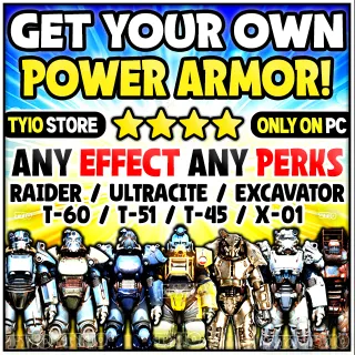 Power Armor of your choice [ t-60 / t-51 / t-45 / x-01 / RAIDER / ULTRACITE / EXCAVATOR ]