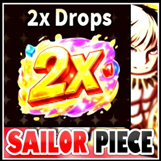 X2 DROPS  SAILOR PIECE