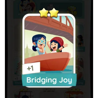 Bridging Joy Monopoly Go