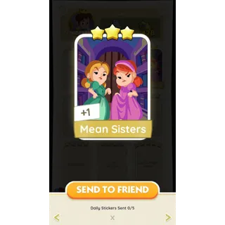 Mean Sisters Monopoly Go