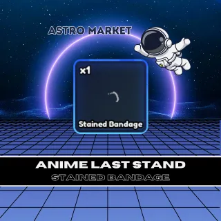 [ANIME LAST STAND]  Stained Bandage