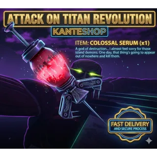 Colossal Serum (ATTACK ON TITAN REVOLUTION) 10 Mins Delivery🚀