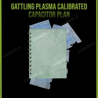 Gattling Plasma Calibrated Capacitor Plan