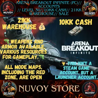 Arena Breakout Infinite (PC)// Accounts  // Level 30 //10kk cash // 21kk warehouse // Sale //