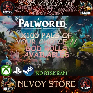 PALWORLD // X100 PALS OF YOUR CHOICE // GOD ROLLS // LVL MAX// ALL PLATFORM AND ALL SERVERS // PAL BOX REQUIRED