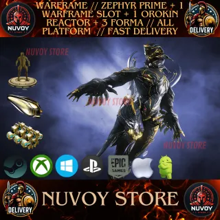 WARFRAME // ZEPHYR PRIME + 1 WARFRAME SLOT + 1 OROKIN REACTOR + 3 FORMA // ALL PLATFORM  // FAST DELIVERY