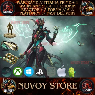 WARFRAME // TITANIA PRIME + 1 WARFRAME SLOT + 1 OROKIN REACTOR + 3 FORMA // ALL PLATFORM  // FAST DELIVERY