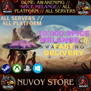 Dune: Awakening // 10000 SPICE MELANGE // All Platform // All Servers