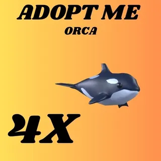 ORCA 4X - ADOPT ME 