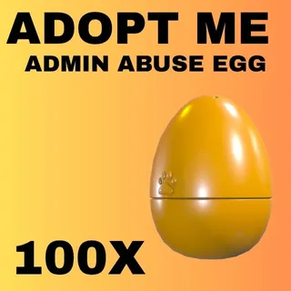 ADMIN ABUSE EGG 100X - ADOPT ME 