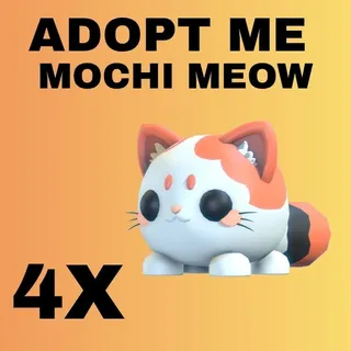 MOCHI MEOW 4X - ADOPT ME 
