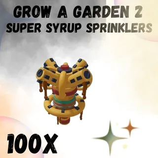 super syrup sprinklers 100x - GROW A GARDEN 2 
