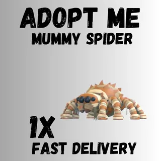 1X MUMMY SPIDER  ADOPT -  ME 