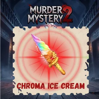 CHROMA ICE CREAM  MM2
