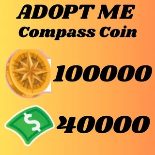 COMPASS COIN  100K AND 40K BUCKS - ADOPT ME 