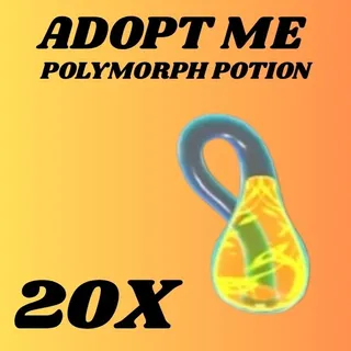 POLYMORPH POTIONS 20X - ADOPT ME 