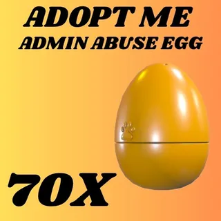 ADMIN ABUSE EGG 70X - ADOPT ME 