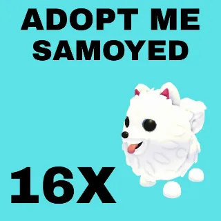 SAMOYED 16X - ADOPT ME 