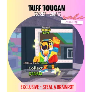 TUFF TOUCAN 26M/S - Roblox *Unmissable Offer!* Steal a Brainrot / Secret Brainrots / Limited Edition Rare Item - SAB
