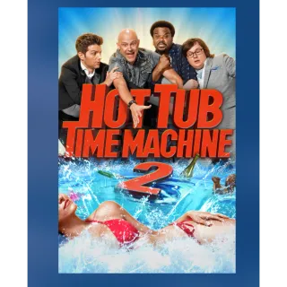 Hot Tub Time Machine 2 HD Apple or VUDU