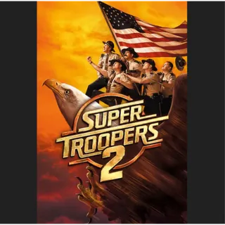 Super Troopers 2 HD Movies Anywhere