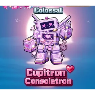 100x Colossal Cupitron Consoletron