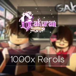 GAKURAN - 1000 REROLLS