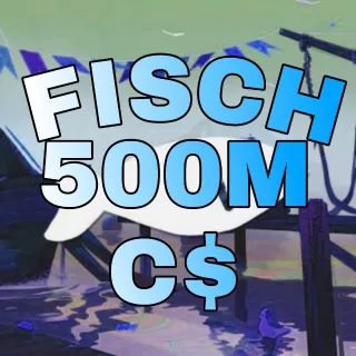 500M C$ - FISCH