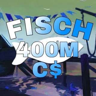 400M C$ - FISCH