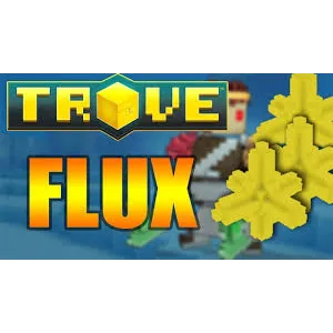 Trove > 100M Flux