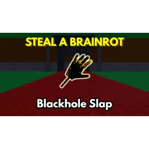 Steal A Brainrot > Blackhole Slap [199R]