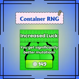 Increased Luck [149R] | Container RNG