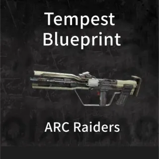 Tempest - Blueprint | ARC Raiders