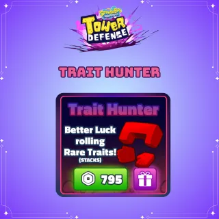 SpongeBob Tower Defense > Trait Hunter [795R] 