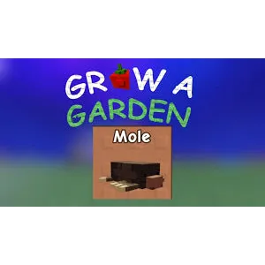 Grow a Garden > Mole 