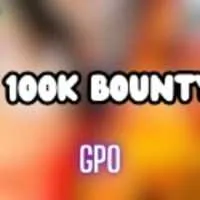 GPO 100K BOUNTY CHEAP!