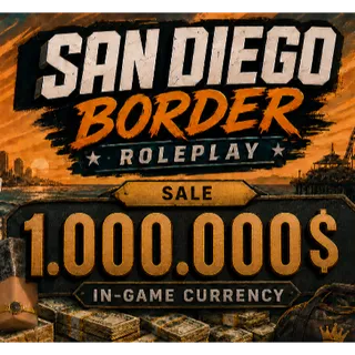 1.000.000 $ In-Game Currency | San Diego Border Roleplay