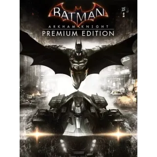 Batman: Arkham Knight - Premium Edition (Instant Delivery)