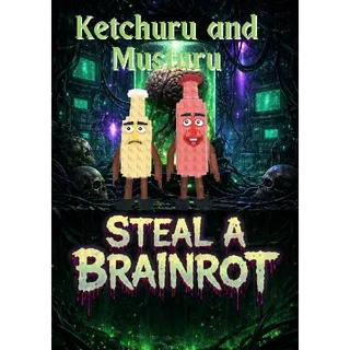 Ketchuru and Musturu - Steal a Brainrot