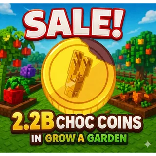 🔥 Choc Coins 2.2B🔥