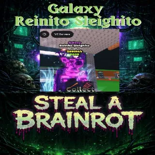 Galaxy Reinito Sleighito - Steal a Brainrot
