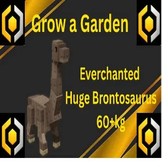 Everchanted Huge Brontosaurus 60+Kg - Grow a Garden Pet