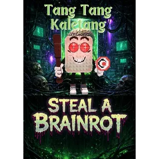 Tang Tang Kaletang - Steal a Brainrot